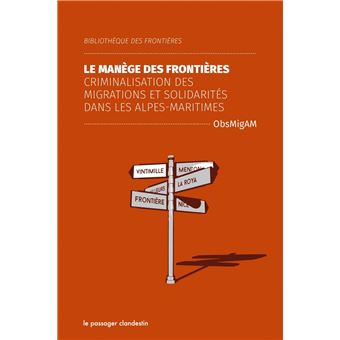 Le manège des frontières - Criminalisation des migrations et