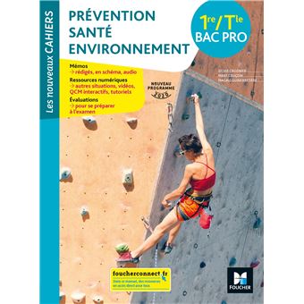 Les nouveaux cahiers - PREVENTION SANTE ENVIRONNEMENT 1re-Tle Bac Pro - Ed. 2020 - Livre élève