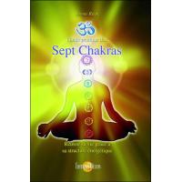 Guide pratique des Sept Chakras