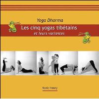 Les Cinq yogas tibétains et leurs variantes