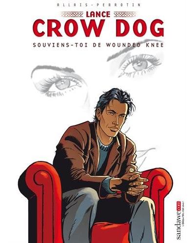 Lance Crow Dog T06 - Souviens-toi de Wounded Knee