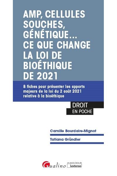 AMP, cellules souches, génétique.. ce que change la loi de bioéthique de 2021 - Camille Bourdaire-Mignot - broché