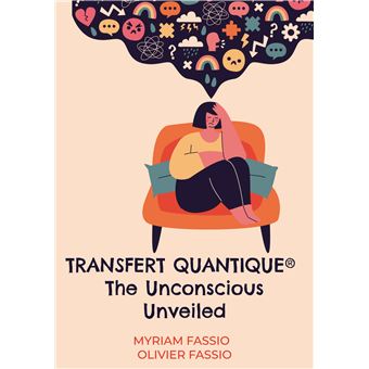 Transfert quantique® The Unconscious Unveiled