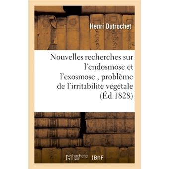 Nouvelles recherches sur l'endosmose et l'exosmose , suivies de l'application expérimentale