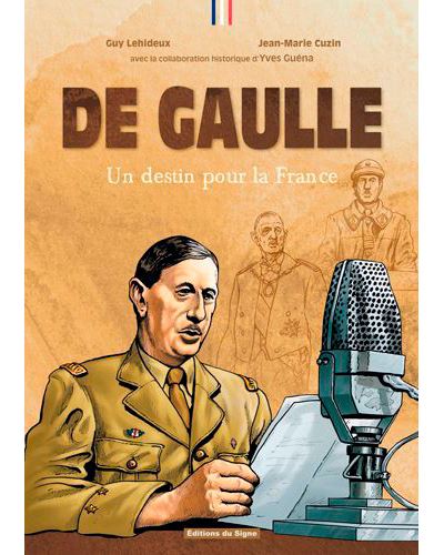 De Gaulle Un Destin Pour La France - Jean-Marie Cuzin - cartonné