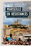 Marseille en résistances - Fin de règnes et luttes urbaines
