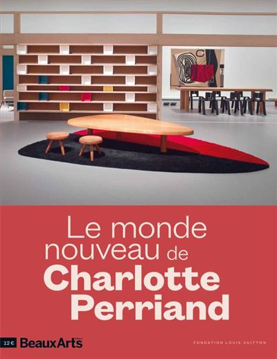 Charlotte Perriand, 1903-1999 Une créatrice dans le siècle, le Corbusier