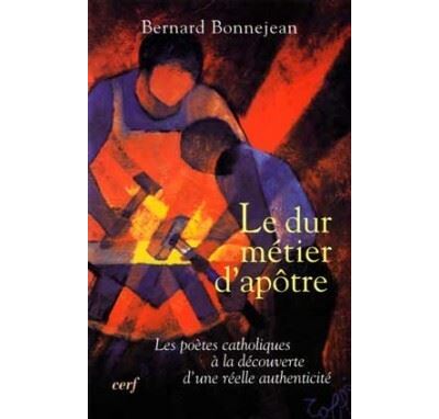 Le Dur métier d'apôtre - Bernard Bonnejean - broché