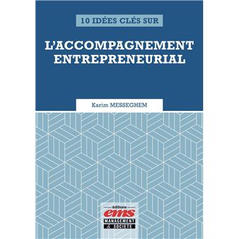 10 idées clés sur l'accompagnement entrepreneurial