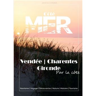 Vendée, Charentes, Gironde côté MER