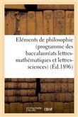 Eléments de philosophie (programme des baccalauréats lettres-mathématiques et lettres-sciences)
