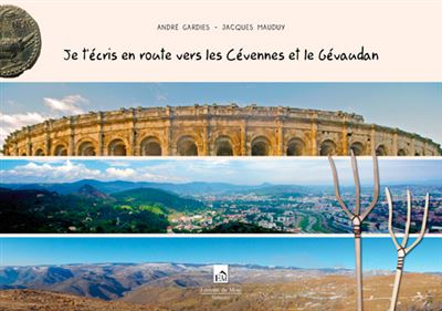 Je t'écris en route vers les Cévennes et le Gévaudan - André Gardies - broché