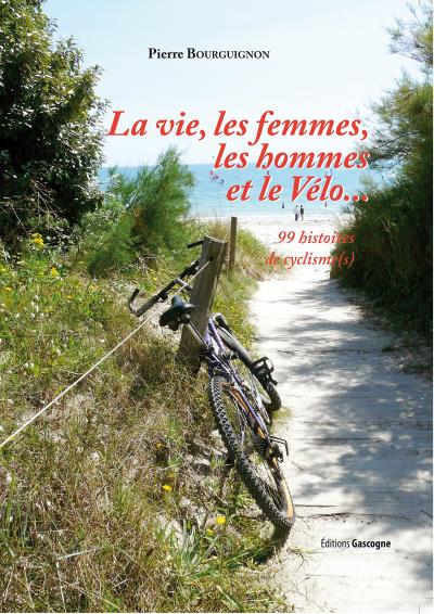 La vie, les femmes, les hommes, et le vélo…