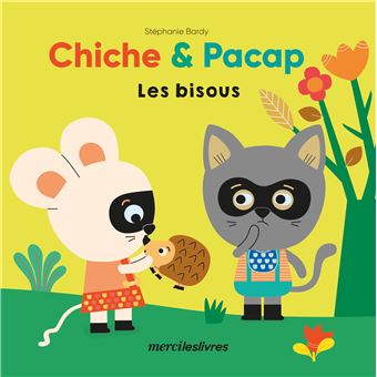 Chiche et Pacap - Les bisous