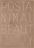 Alain Huck, Postanimal Beauty