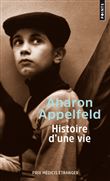 Histoire d'une vie -- Aharon Appelfeld