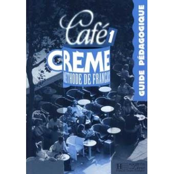 Café Crème 1 - Guide pédagogique - 1