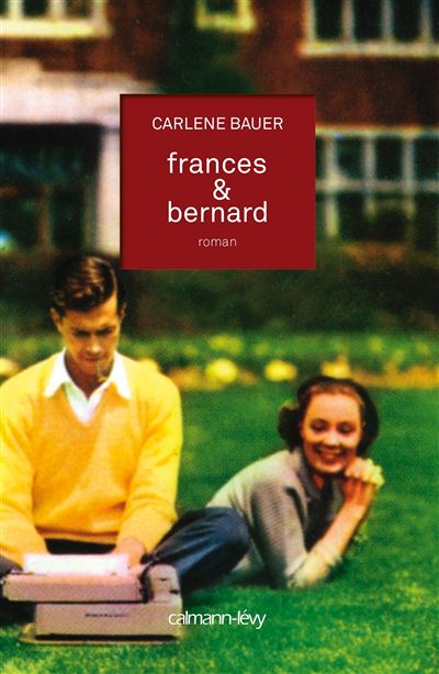 Frances & Bernard - Carlene Bauer - broché