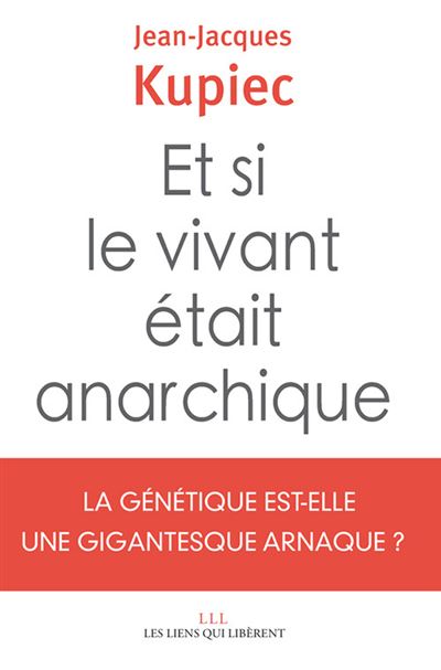 Et si le vivant était anarchique - Jean-Jacques Kupiec - broché