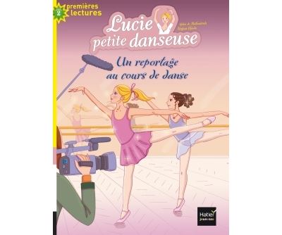 Lucie, petite danseuse - Reportage au cours de danse CP/CE1 6/7 ans - Sylvie de Mathuisieulx - Poche