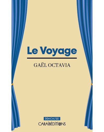 Le Voyage - Gaël Octavia - broché