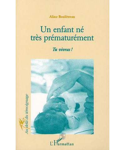Un enfant ne tres prematurement tu vivras