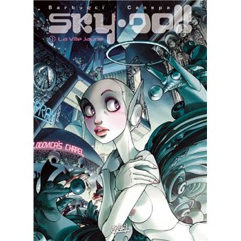 Sky Doll La Ville Jaune Tome 01 Sky Doll Alessandro Barbucci Alessandro Barbucci Barbara Canepa Cartonne Achat Livre Fnac