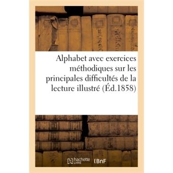Alphabet avec exercices méthodiques sur les principales difficultés de la lecture