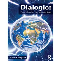 Dialogic: Education for the Internet Age