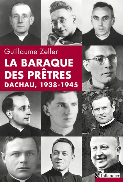 La baraque des Prêtres à Dachau, 1938 - 1945