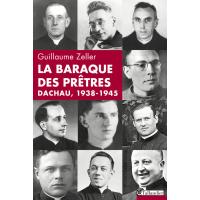 La baraque des pretres dachau 1938-1945
