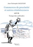 Commerces de proximité et autres réminiscences suivi de Temps des solitudes