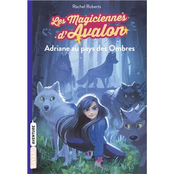 Les Magiciennes D Avalon Adriane Au Pays Des Ombres Tome 03 Les Magiciennes D Avalon Rachel Roberts Maud Ortalda Julia Blattman Broche Achat Livre Ou Ebook Fnac