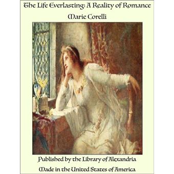 The Life Everlasting: A Reality of Romance - 1