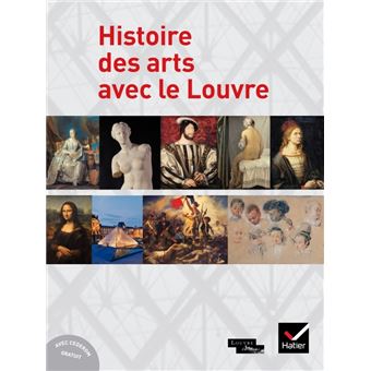 Histoire des arts avec le Louvre - Livre et CD-Rom inclus Manuel de ...