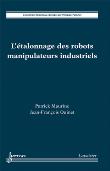 L'étalonnage des robots manipulateurs industriels