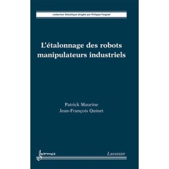 L'étalonnage des robots manipulateurs industriels