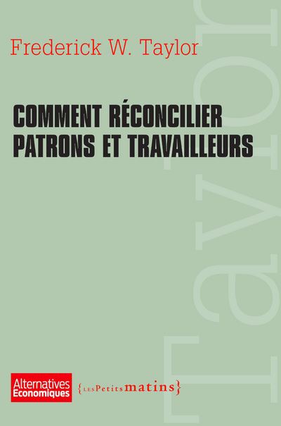 Comment réconcilier patrons et travailleurs - Frederick Winslow Taylor - broché