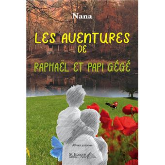 Les aventures de Raphaël et Papi Gégé