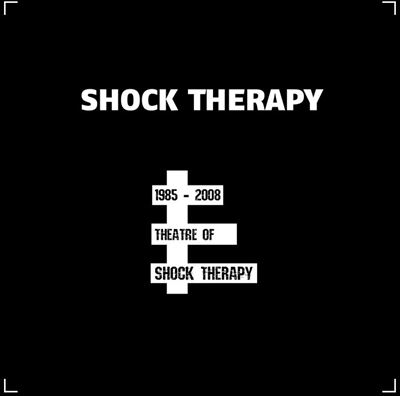 Theatre Of Shock Therapy 1985-2008