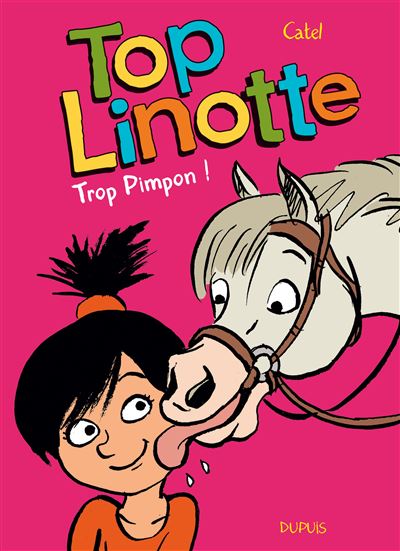 Top Linotte - Trop Pimpon ! -  Catel - relié