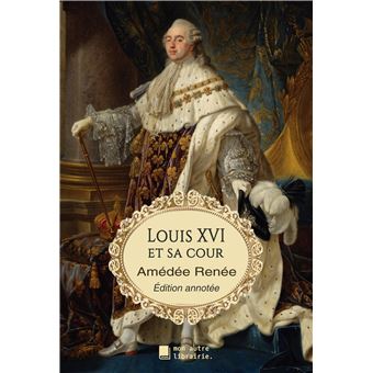 Louis XVI et sa cour - 1
