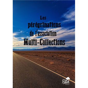 Les pérégrinations de l'association Multi-Collections