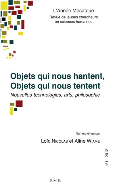 Objets qui nous hantent, objets qui nous tentent