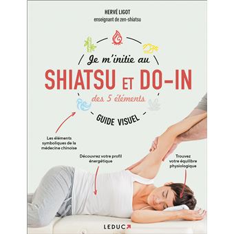 Je m'initie au shiatsu et au do-in des 5 éléments - guide visuel