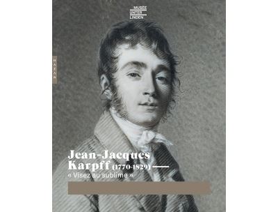 Jean-Jacques Karpff (1770-1829) « Visez au sublime »