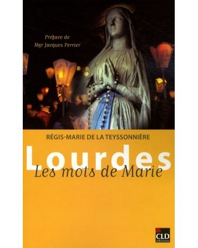 Lourdes, les mots de Marie