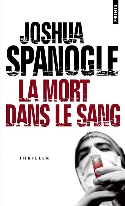 La Mort dans le sang -  Joshua Spanogle - Poche