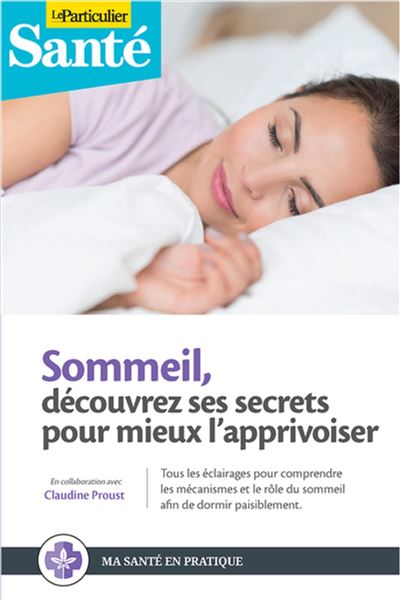 Sommeil, connaître ses secrets pour mieux l'apprivoiser