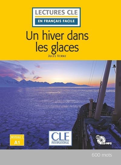 Un hiver dans les glaces - Niveau A1 2ed - Jules Verne - Livre CD